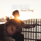 Joy Clark: Good Thing