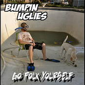 Bumpin Uglies: Go Folk Yourself