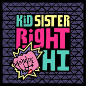 Kid Sister: Right Hand Hi