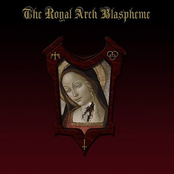 Lust And Sacrilege by The Royal Arch Blaspheme