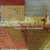 Plastic Mutations: The Electronic Tribute To Radiohead