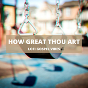 How Great Thou Art
