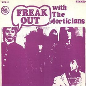 The Morticians: Freak Out with the Morticians