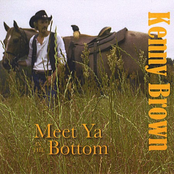 Kenny Brown: Meet Ya In The Bottom