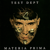 Test Dept: Materia Prima