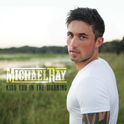Michael Ray: Kiss You in the Morning