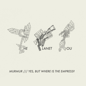Murmur / Yes, But Where Is The Empress?