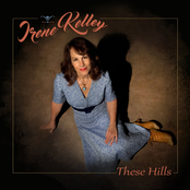 Irene Kelley: These Hills