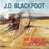 J.D. Blackfoot: The Song Of Crazy Horse