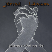 Jarrod Lawson: Embrace What We Are