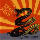 Reckless Kelly: Wicked Twisted Road