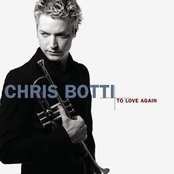 Chris Botti: To Love Again