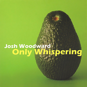 Only Whispering by Josh Woodward