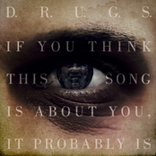 D.R.U.G.S.: If You Think This Song Is About You, It Probably Is