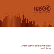 Love & Radio: Ghost Stories and Elimination