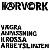 Vägra Anpassning. Krossa Arbetslinjen