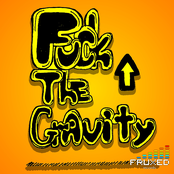 Fuck the Gravity