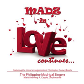 Philippine Madrigal Singers: Madz in Love Continues...