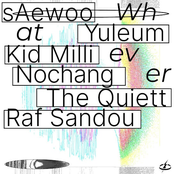 Whatever (Feat. YULEUM, Kid Milli, Nochang, The Quiett, Raf Sandou)