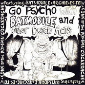 Go Psycho With Batmobile And Other Dutch Acts