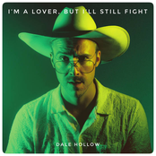 Dale Hollow: I'm a Lover, but I'll Still Fight