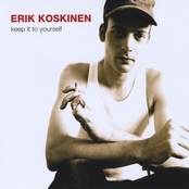 Erik Koskinen: Keep it To Yourself