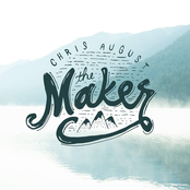 Chris August: The Maker