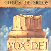 Ciegos De Siglos by Vox Dei