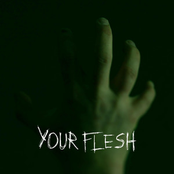 Your Flesh