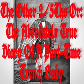 The Other 2/5ths or: The Absolutely True Diary of a Part-Time Trench Baby!!