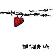 You Push Me Away