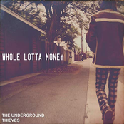 The Underground Thieves: Whole Lotta Money