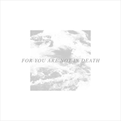 For You Are Not in Death