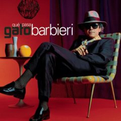 Gato Barbieri: Que Pasa