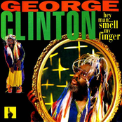 George Clinton: Hey Man... smell my Finger