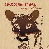 Chocolate Puma: Always And Forever