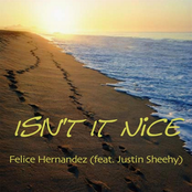 Felice Hernandez: Isn't It Nice (feat. Justin Sheehy)