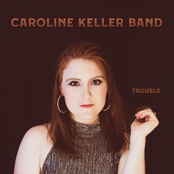 Caroline Keller Band: Trouble