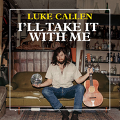 Luke Callen: I'll Take It With Me