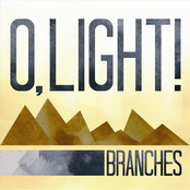 Branches: O, Light!