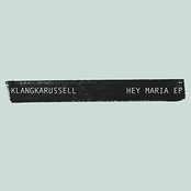 Klangkarussell: Hey Maria - EP