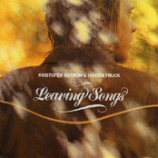 Leaving Song by Kristofer Åström & Hidden Truck