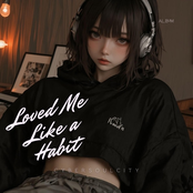 Loved Me Like a Habit