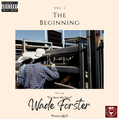 Wade Forster: The Beginning