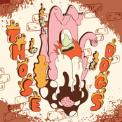 Those Dogs: 12 Beers Deep in Daddysville