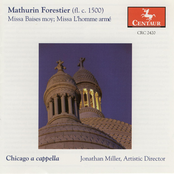 Forestier, M.: Missa Baises Moy / Missa L'Homme Arme / Josquin Des Prez: Basies Moy (Chicago A Cappella)