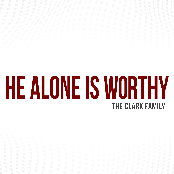 He Alone Is Worthy