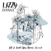 Lizzy Farrall: All I Said Was Never Heard - EP