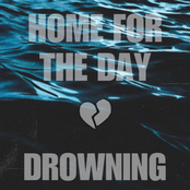 Home For The Day: Drowning