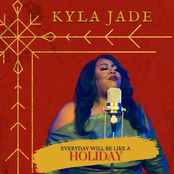 Kyla Jade: Everyday Will Be Like a Holiday